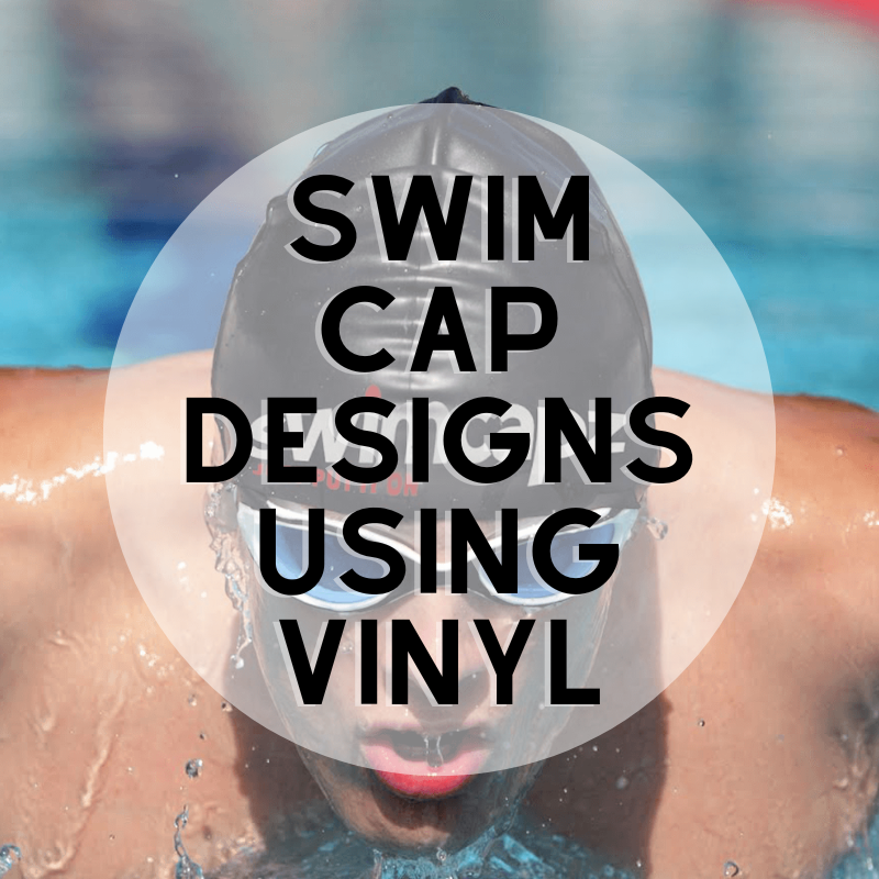 Customizable Swim Cap Designs Using Vinyl